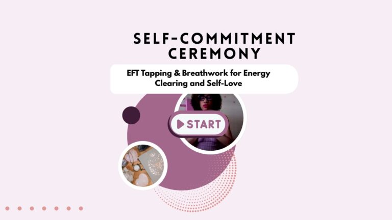Self-Commitment Ceremony: EFT Tapping & Breathwork for Energy Clearing and Self-Love