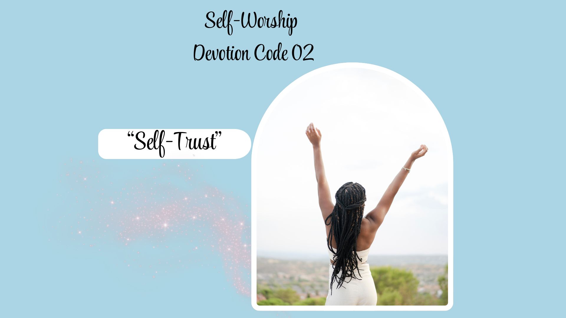 Devotion Code 02: Self-Trust